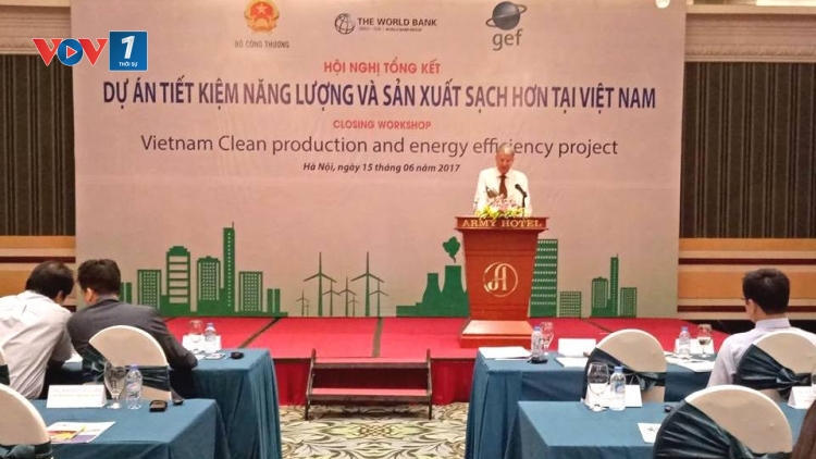 Nâng cao hiệu quả năng lượng sau 5 năm thực hiện Dự án Tiết kiệm năng lượng và sản xuất sạch hơn tại Việt Nam (19/6/2017)
