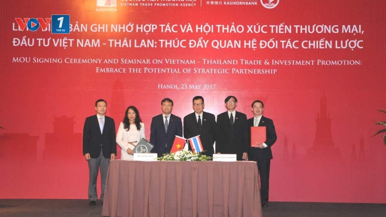 Xúc tiến thương mại, đầu tư Việt Nam - Thái Lan: Thúc đẩy quan hệ đối tác chiến lược giữa 2 nước (08/6/2017)