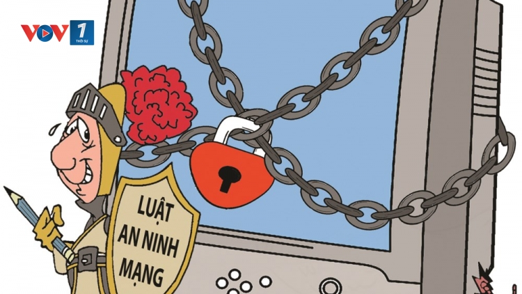 Luật an ninh mạng- hành lang pháp lý ngăn chặn thông tin xấu, độc (18/7/2018)