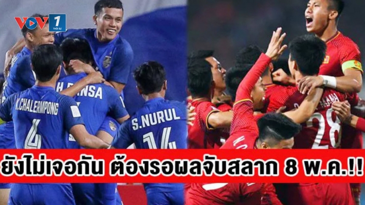 Đội tuyểnViệt Nam gặp Thái Lan: Cơ hội và khó khăn nào đang chờ đón đoàn quân của Huấn luyện viên Park Hang Seo? (19/11/2019)