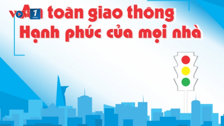 Để tai nạn giao thông không là nỗi ám ảnh (6/3/2019)