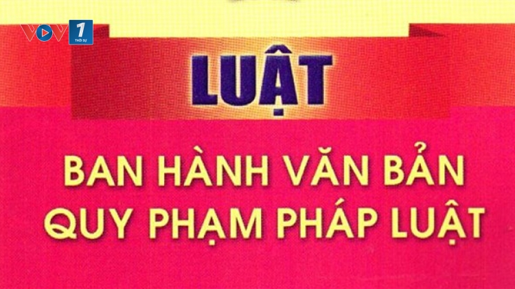 Sửa luật ban hành văn bản quy phạm pháp luật: Để luật đi vào cuộc sống (15/1/2020)