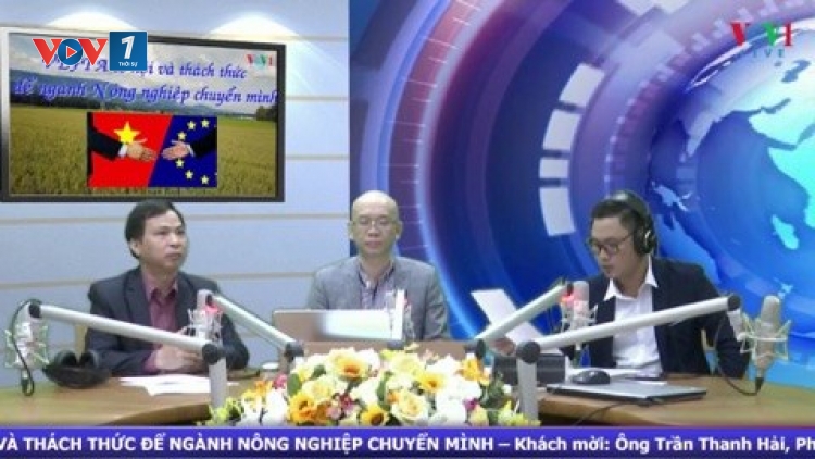 EVFTA, cơ hội và thách thức để ngành nông nghiệp chuyển mình (23/2/2020)