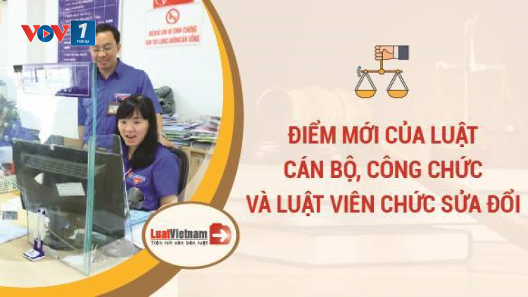 Một số điểm mới trong Luật cán bộ công chức viên chức (8/5/2020)