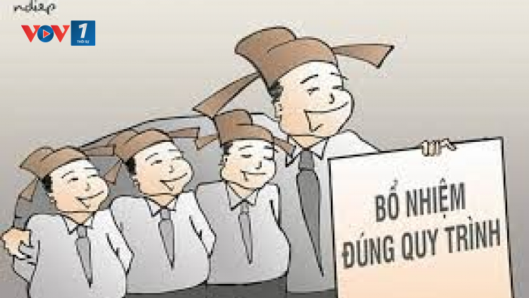 Để không còn cán bộ được bổ nhiệm đúng quy trình, quy định nhưng không đúng người, đúng việc (7/8/2020)