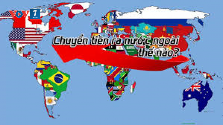 Chuyển tiền trái phép ra nước ngoài: Làm sao để ngăn chặn? (18/01/2021)