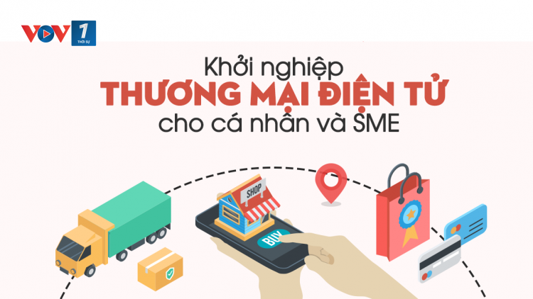 Khởi nghiệp thông minh, dựa trên thương mại điện tử - hợp xu hướng (1/09/2021)