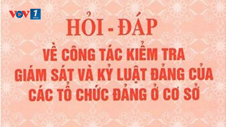 Nâng cao hiệu quả công tác kiểm tra giám sát, kỷ luật đảng (28/12/2021)