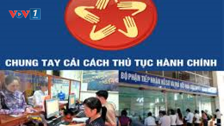Cải cách thủ tục hành chính, khâu đột phá cải thiện môi trường đầu tư (15/04/2021)