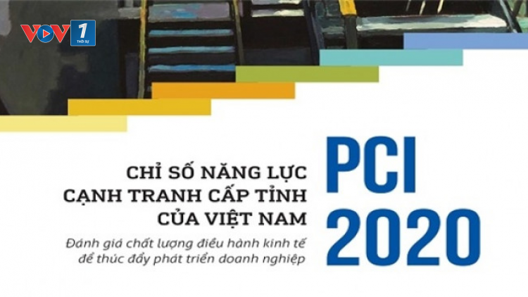 Xếp hạng năng lực cạnh tranh cấp tỉnh PCI - Thực tiễn và những gợi mở chính sách (16/04/2021)