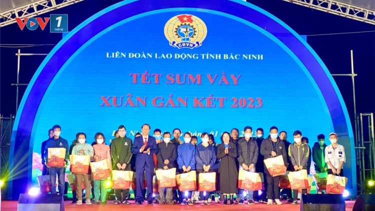 “Tết sum vầy – Xuân gắn kết” đến với đoàn viên, người lao động Bắc Ninh (09/1/2023)