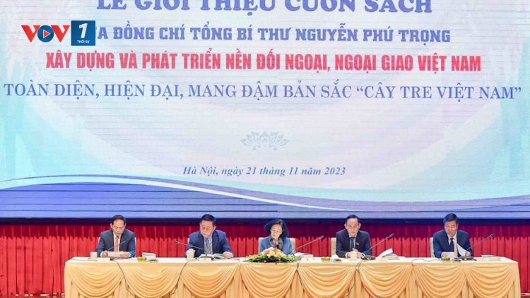 Cuốn sách Xây dựng và phát triển nền đối ngoại, ngoại giao Việt Nam toàn diện, hiện đại, mang tầm bản sắc “Cây trẻ Việt Nam” của Tổng Bí thư Nguyễn Phú Trọng: “Kho tàng giá trị" về công tác đối ngoại (05/12/2023)