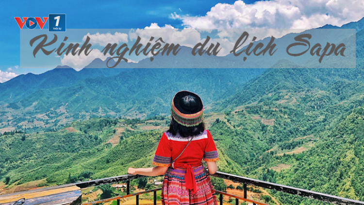 Bạn hữu đường xa: Kinh nghiệm du lịch Sapa dịp nghỉ lễ 30/4 và 1/5 (27/4/2023)