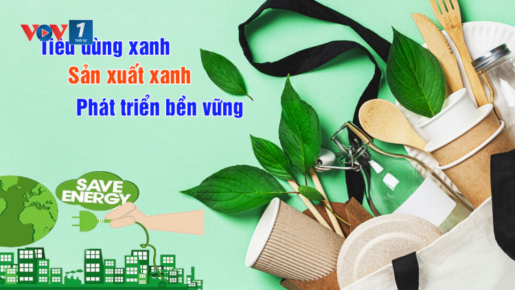 Xanh hóa sản xuất để phát triển bền vững (13/7/2023)