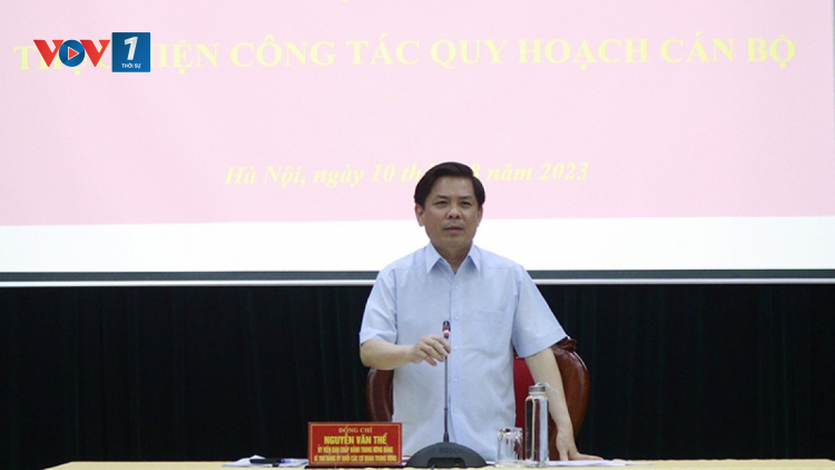 Quy hoạch Ban chấp Trung ương- xây dựng, tạo nguồn cán bộ cho Trung ương (15/8/2023)