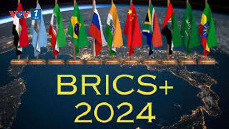 BRICS: Tìm kiếm sự cân bằng trong cán cân chính trị - kinh tế toàn cầu (24/10/2024)