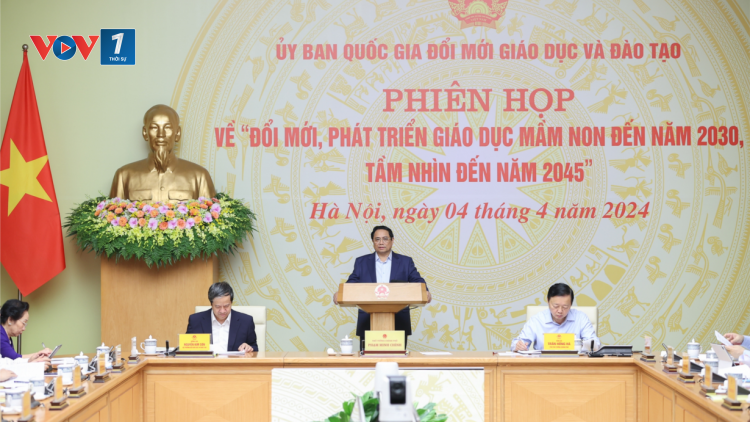 THỜI SỰ 18H CHIỀU 4/4/2024: Thủ tướng Phạm Minh Chính chủ trì phiên họp của UB QG đổi mới GD&ĐT về "đổi mới phát triển giáo dục mầm non đến năm 2030, tầm nhìn đến năm 2045".