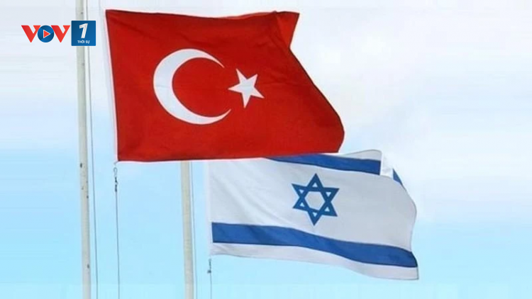 Thổ Nhĩ Kỳ - Israel: Cái bắt tay chưa kịp ấm (05/5/)