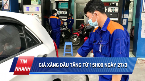 Giá xăng dầu tăng từ 15h ngày 27/3