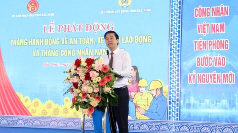 Bắc Ninh phát động Tháng công nhân, ATVSLĐ hướng về cơ sở