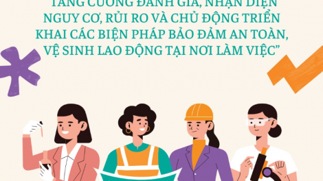 Chủ động triển khai các biện pháp bảo đảm an toàn, vệ sinh lao động tại nơi làm việc