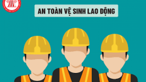 Nâng cao hiệu quả an toàn vệ sinh lao động trong doanh nghiệp 