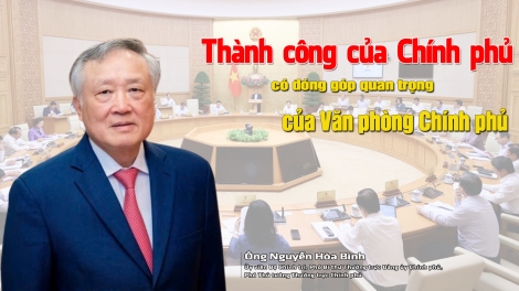 Thành công của Chính phủ có đóng góp quan trọng của Văn phòng Chính phủ