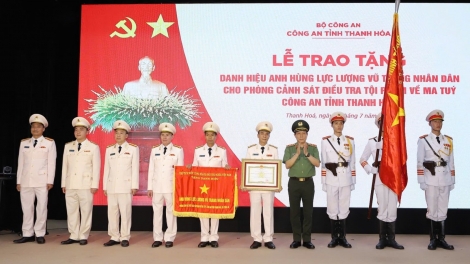 Phòng CSĐT tội phạm ma túy Công an Thanh Hóa nhận danh hiệu Anh hùng LLVTND