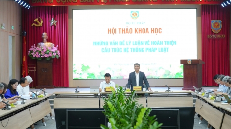 Bộ Tư pháp tổ chức Hội thảo khoa học Những vấn đề lý luận về hoàn thiện cấu trúc hệ thống pháp luật