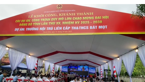 Lễ khởi công Dự án Trường nội trú liên cấp Bát Mọt tỉnh Thanh Hóa