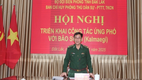 Ban Chỉ huy Bộ đội Biên phòng tỉnh Đắk Lắk chủ động ứng phó bão cơn bão số 13 (Kalmaegi)