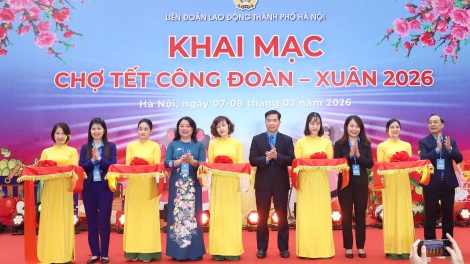 Hà Nội khai mạc “Chợ Tết Công đoàn - Xuân 2026” chăm lo người lao động