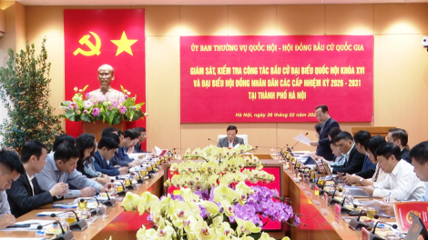 Đoàn giám sát UBTVQH, Hội đồng bầu cử Quốc gia giám sát kiểm tra công tác chuẩn bị bẩu cử tại Hà Nội