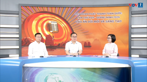 Liên hoan phát thanh toàn quốc lần thứ XVII - Quảng Ninh 2026: “DẤU ẤN ĐỔI MỚI VÀ SÁNG TẠO”