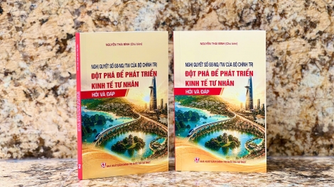Cẩm nang giúp hiểu sâu Nghị quyết 68 về kinh tế tư nhân