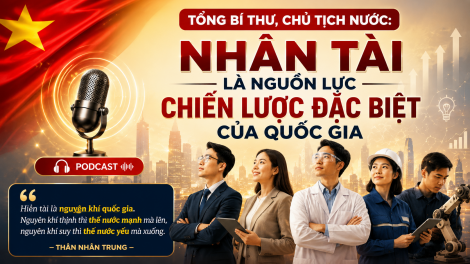  Nhân tài là nguồn lực chiến lược đặc biệt của quốc gia