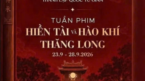 Tuần phim “Hiền tài và Hào khí Thăng Long”: Kể chuyện lịch sử bằng ngôn ngữ điện ảnh