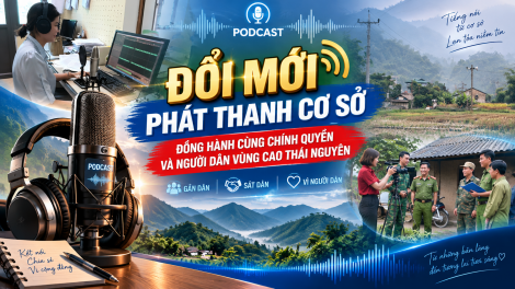 Đổi mới phát thanh cơ sở, đồng hành cùng chính quyền và người dân vùng cao Thái Nguyên