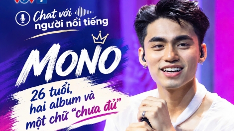 MONO: 26 tuổi, hai album và một chữ “chưa đủ”