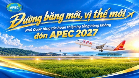 Đường băng mới, vị thế mới: Phú Quốc tăng tốc hoàn thiện hạ tầng hàng không đón APEC 2027