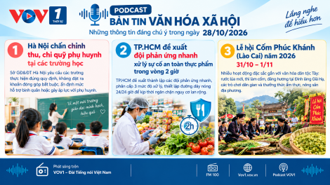 Podcast Bản tin Văn hoá Xã hội (28/10/2026)