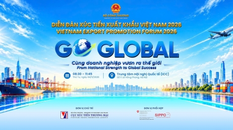 Ngày 04/11 Bộ Công Thương tổ chức Diễn đàn Xúc tiến Xuất khẩu Việt Nam 2026 tại Hà Nội