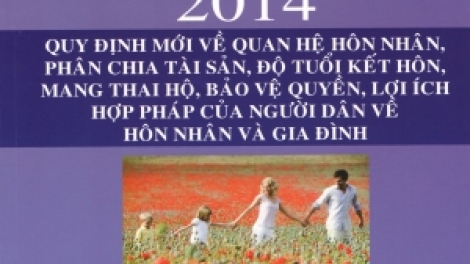 Pháp luật và đời sống ngày 25/02/2015: Những điểm mới căn bản của Luật Hôn nhân Gia đình năm 2014.