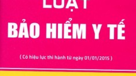 Tư vấn Luật sửa đổi bổ sung một số điều của Luật Bảo hiểm Y tế. (Chuyên gia của bạn ngày 04/8/2015)