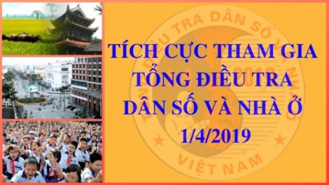 Tổng điều tra dân số và nhà ở 2019: Phải làm rõ chất lượng dân số, chất lượng cuộc sống (1/4/2019)