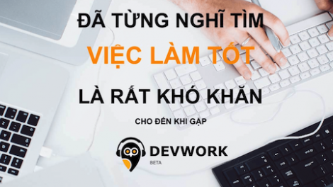 Tìm hiểu về nền tảng công nghệ tuyển dụng Devwork (26/5/2019)
