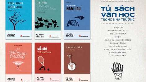 6 cuốn đầu tiên trong seri sách “Tủ sách Văn học trong nhà trường”: Giúp các bạn học sinh củng cố thêm nền tảng kiến thức văn học (25/9/2019)