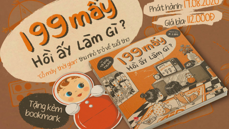 Cuốn sách “199 mấy - Hồi ấy làm gì?” của nhóm tác giả Trang Neko và X. Lan (25/11/2020)