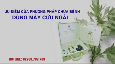 Ưu điểm của phương pháp chữa bệnh dùng máy cứu ngải (12/11/2020)