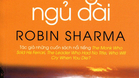 Cuốn sách “Đời ngắn đừng ngủ dài” của tác giả Robin Sharma (26/2/2020)